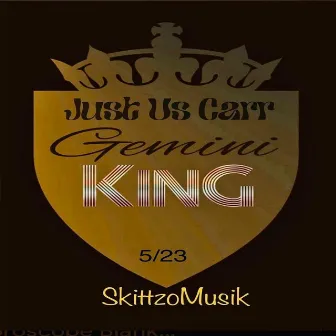 King gemini by Just Us Carr