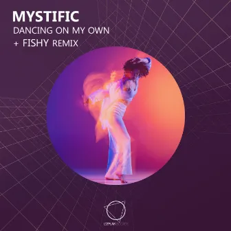 Dancing On My Own by Mystific