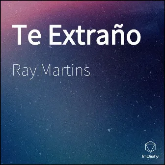 Te Extraño by Ray Martins