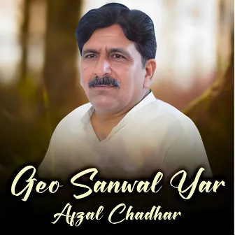 Geo Sanwal Yar by Afzal Chadhar