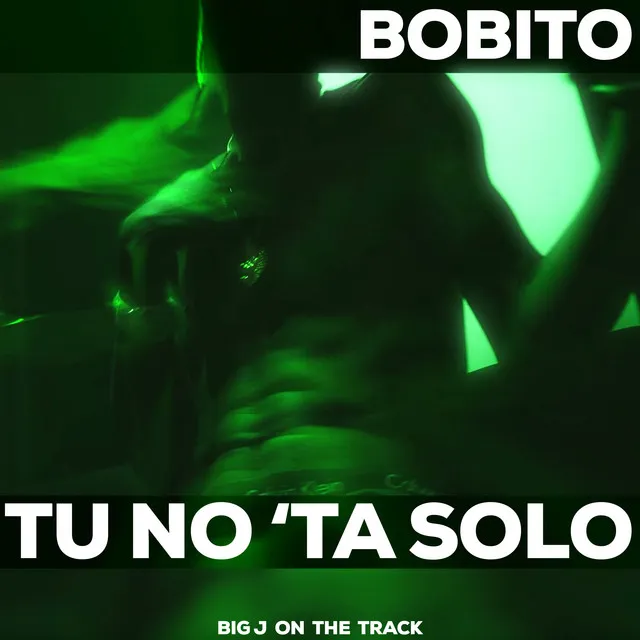 Bobito Tu No 'Ta Solo