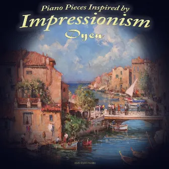 Piano Pieces Inspired by Impressionism by Øyen