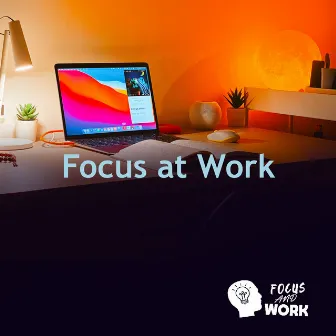 Focus at Work by Focus and Work