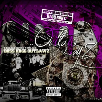 Slim Thug Presents: Outlaw Wayz (Chopped Not Slopped) by Boss Hogg Outlawz