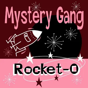 Rocket-O by Mystery Gang