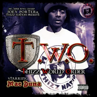 Joey Porter & Thizz Nation Present, Thizz World Order by Mac Duna