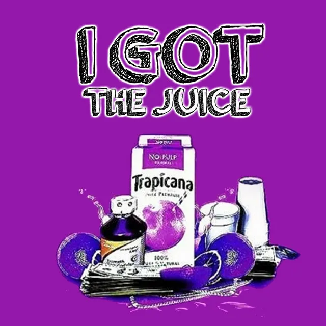 I Got the Juice