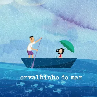 Orvalhinho do Mar by Marcia Xavier