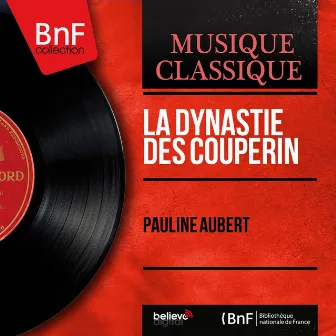 La dynastie des Couperin (Mono Version) by Pauline Aubert