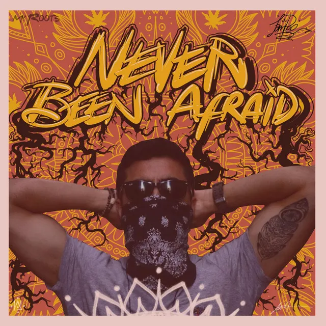 Never Been Afraid