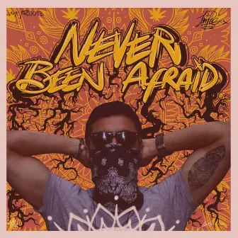 Never Been Afraid by Jampee Er