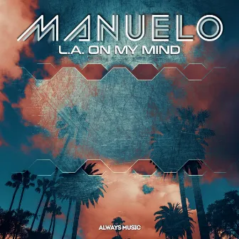 L. A. on My Mind by Manuelo