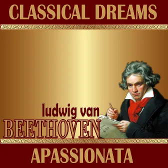 Ludwig Van Beethoven: Classical Dreams. Apassionata by Alberto Lizzo