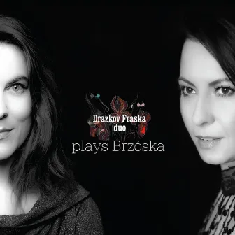 Drazkov - Fraska Duo Plays Brzóska by Maria Murawa-Fraska