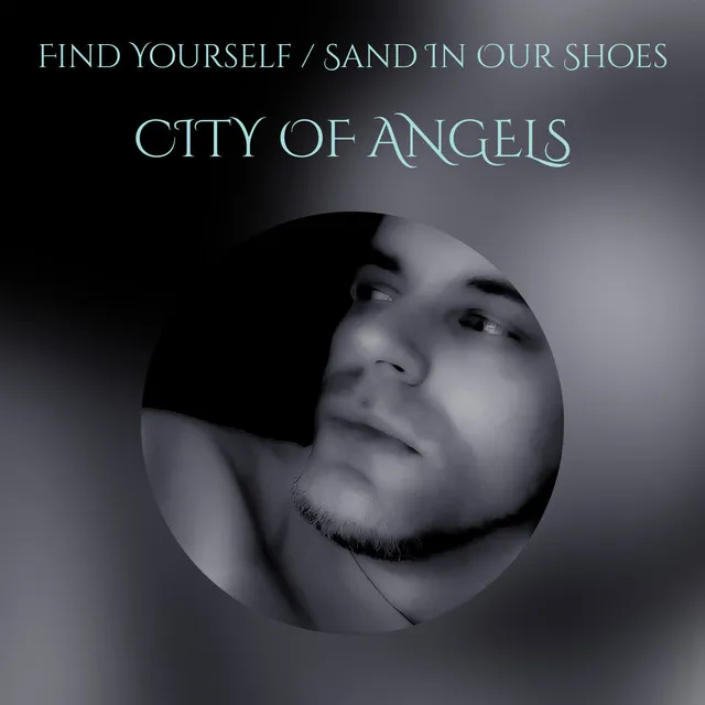 Find Yourself / Sand In Our Shoes