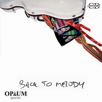 Back to Melody by OPiUM String Quartet