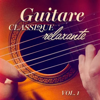 Guitare classique relaxante, Vol. 1 by Musique Ambiance Oasis Détente