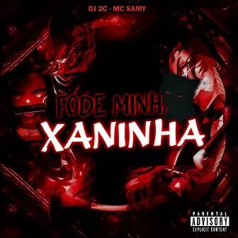 Fode Minha Xaninha by MC Samy