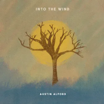 Into the Wind by Austin Alford