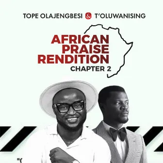 African Praise Rendition, Chapter 2 by Toluwanisings