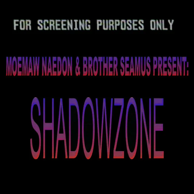 Shadowzone