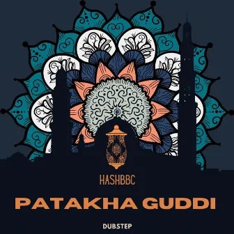 Patakha Guddi Dubstep by HASHBBC