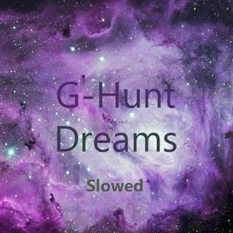 Dreams (Slowed) by G-Hunt