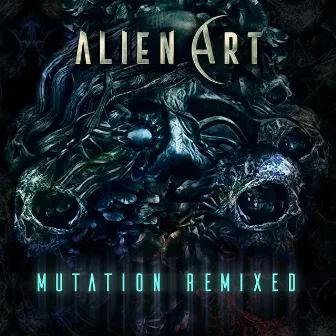 Mutation Remixed by Alien Art