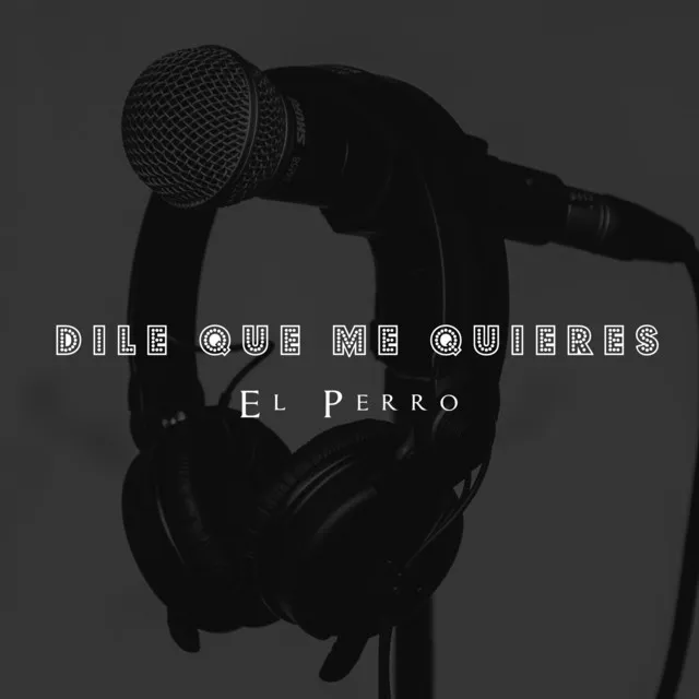 Dile Que Me Quieres