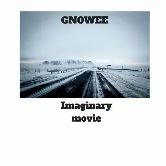 Imaginary Movie by Gnowee