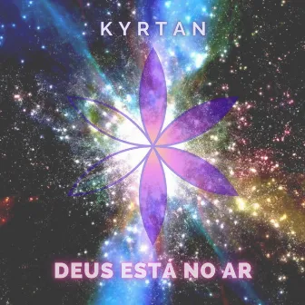 Deus Está No Ar by Kyrtan