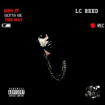 Why It Gotta Be This Way by LC REED