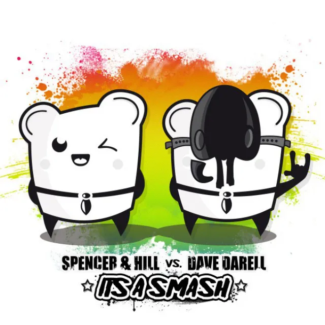 It's a Smash (Spencer & Hill vs. Dave Darell) [Remixes]