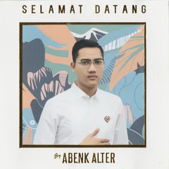 Selamat Datang by Abenk Alter