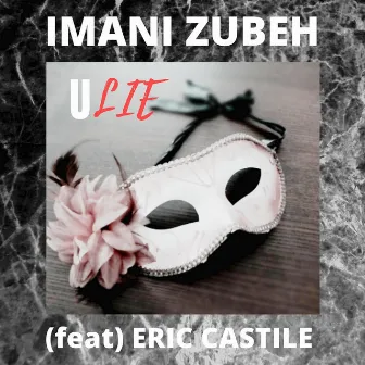 U Lie! by Imani Zubeh