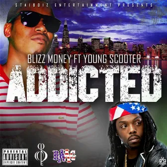 Addicted (feat. Young Scooter) by Blizzmoney