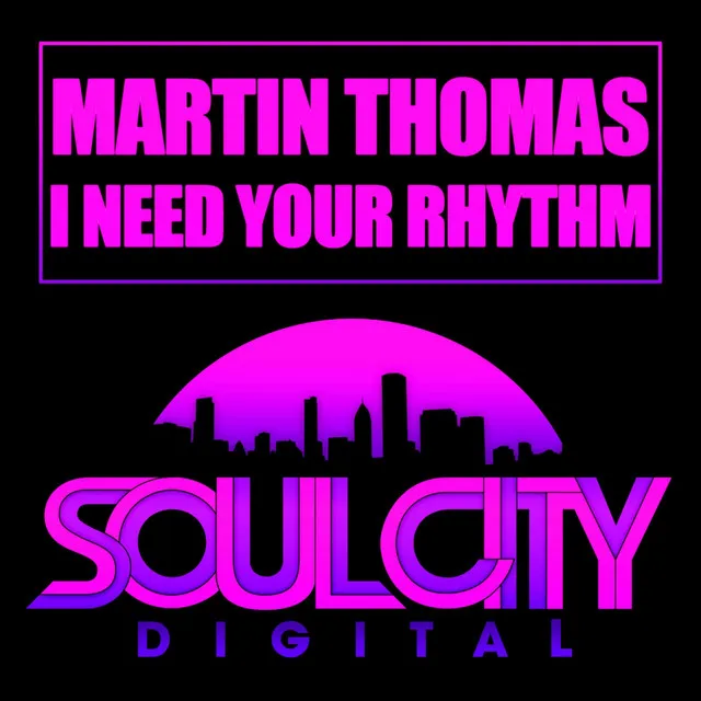 I Need Your Rhythm - Original Mix