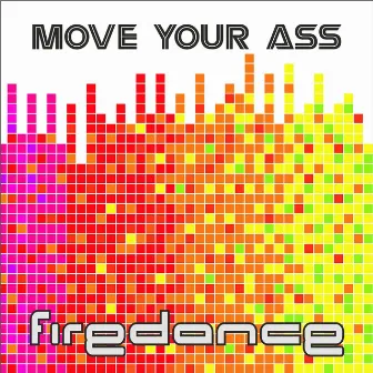 Move Your Ass by Firedance