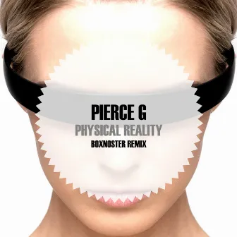 Physical Reality (Boxnoster Remix) by Pierce G