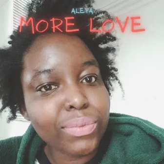 More Love by Aleya Jobson