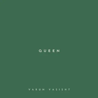 Queen by Varun Vasisht