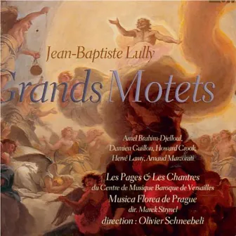 Lully: Grands Motets by Olivier Schneebeli