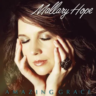 Amazing Grace by Mallary Hope