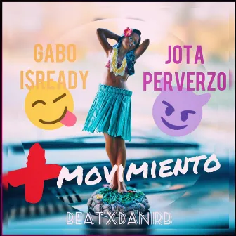 Mas Movimiento (feat. Gabo Is Ready) by El Jota Perverzo