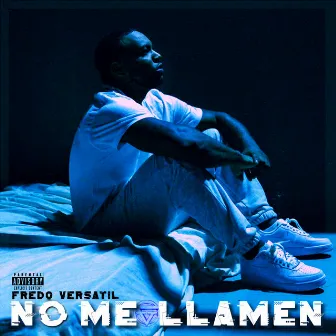 No Me Llamen by Fredo Versatil