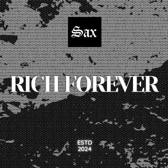 Rich Forever by Sax