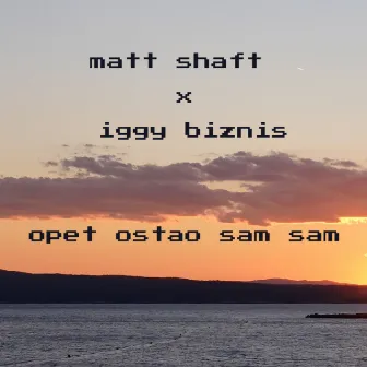 Opet ostao sam sam by Matt Shaft