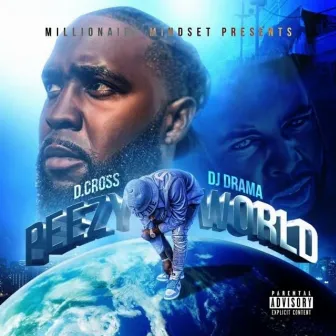 Peezy World (feat. DJ Drama) by D.Cross