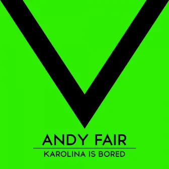 Karolina Is Bored by Andy Fair