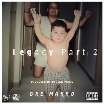 Legacy, Pt. 2 by Dre Marro